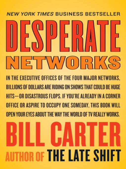 Title details for Desperate Networks by Bill Carter - Wait list